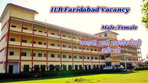 ILR Faridabad Vacancy